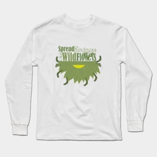 Spread kindness like wildflowers Long Sleeve T-Shirt